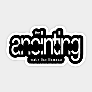 The Anointing Makes The Difference Sticker